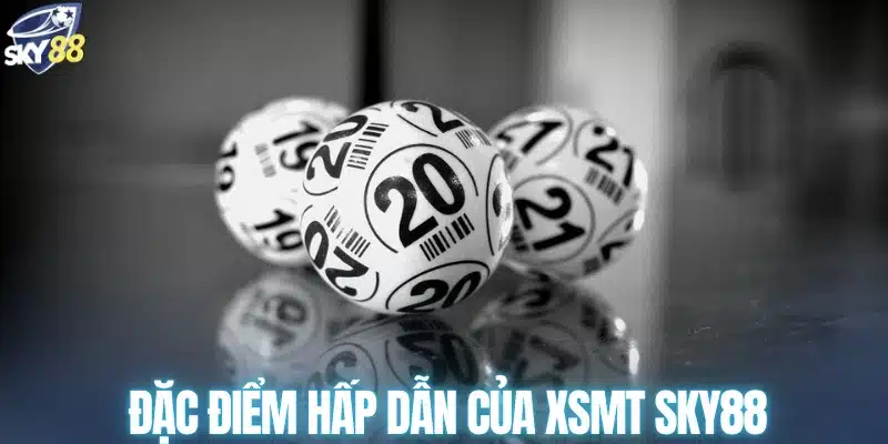 Đặc điểm hấp dẫn của XSMT SKY88