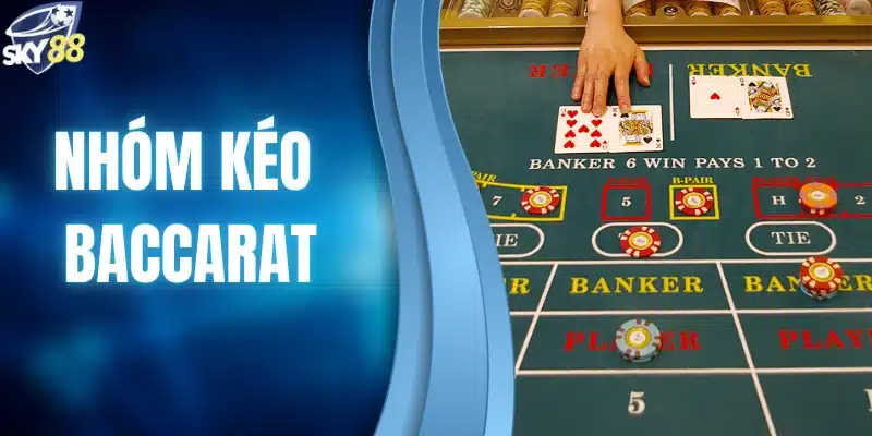 nhóm kéo baccarat